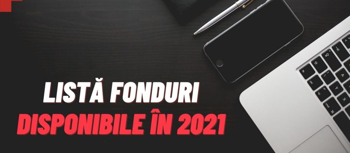 Lista fonduri disponibile in 2021